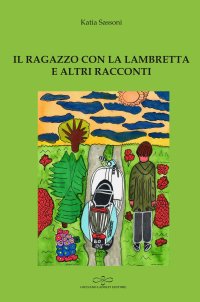 Immagine copertina libro Il ragazzo con la lambretta e altri racconti