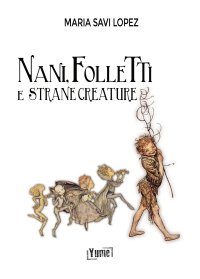 Immagine copertina libro Nani, folletti e strane creature