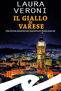 Immagine copertina libro Il giallo di Varese. Una nuova indagine del magistrato Elena Macchi