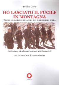 Immagine copertina libro Ho lasciato il fucile in montagna. Diario di una guerrigliera curda