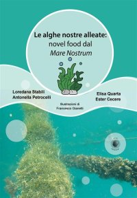 Immagine copertina libro Le alghe nostre alleate: novel food dal Mare Nostrum