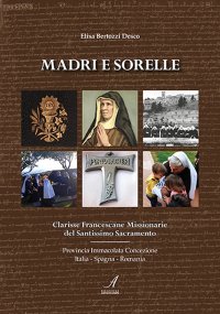 Immagine copertina libro Madri e sorelle. Clarisse Francescane Missionarie del Santissimo Sacramento