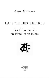 Immagine copertina libro La voie des lettres. Tradition cachée en Israel et en Islam