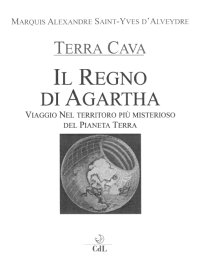 Immagine copertina libro Il regno di Agartha. Viaggio nel territorio più misterioso del Pianeta Terra