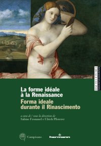 Immagine copertina libro Forma ideale durante il Rinascimento-La forme idéale à la Renaissance. Ediz. illustrata