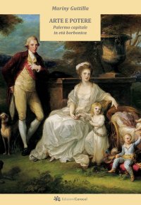 Immagine copertina libro Arte e potere. Palermo capitale in età borbonica