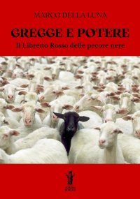 Immagine copertina libro Gregge e potere. Il libretto rosso delle pecore nere