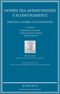 Immagine copertina libro Donne fra appartenenze e sconfinamenti. Politica, storia e letteratura