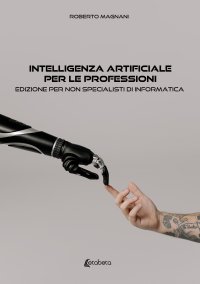 Immagine copertina libro Intelligenza artificiale per le professioni. Edizione per non specialisti di informatica