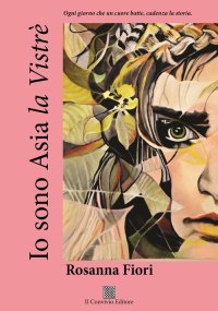 Immagine copertina libro Io sono Asia la Vistrè