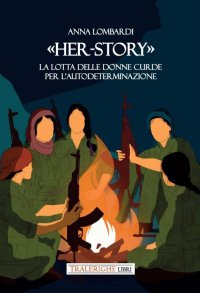 Immagine copertina libro «Her-story». La lotta delle donne curde per l’autodeterminazione