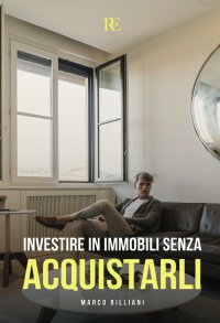 Immagine copertina libro Investire in immobili senza acquistarli