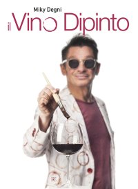 Immagine copertina libro Il vino dipinto. Ediz. illustrata
