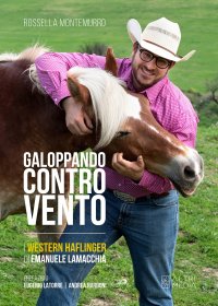 Immagine copertina libro Galoppando contro vento. I Western Haflinger di Emanuele Lamacchia