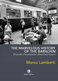 Immagine copertina libro The marvelous history of the barachin. Vicende che possono diventare futuro
