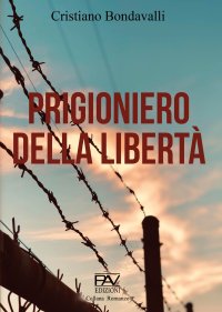 Immagine copertina libro Prigioniero della libertà