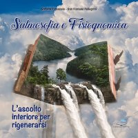Immagine copertina libro Salmosofia e fisiognomica. L’ascolto interiore per rigenerarsi