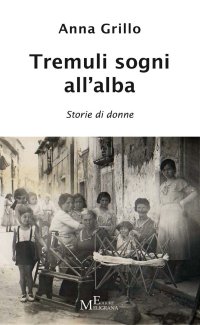 Immagine copertina libro Tremuli sogni all'alba. Storie di donne