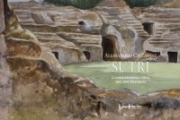 Immagine copertina libro Sutri. L'antichissima città del dio Saturno