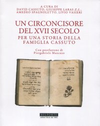 Immagine copertina libro Un circoncisore del XVII secolo. Per una storia della famiglia Cassuto