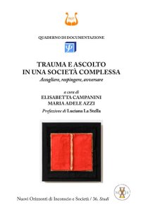 Immagine copertina libro Trauma e ascolto in una società complessa. Accogliere, respingere, avversare