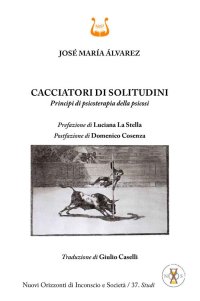 Immagine copertina libro Cacciatori di solitudini. Principi di psicoterapia della psicosi