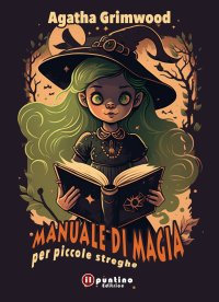 Immagine copertina libro Manuale di magia per piccole streghe