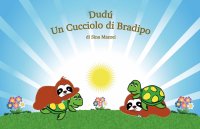 Immagine copertina libro Dudù. Un cucciolo di bradipo