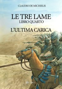Immagine copertina libro L'ultima carica. Le tre lame. Vol. 4