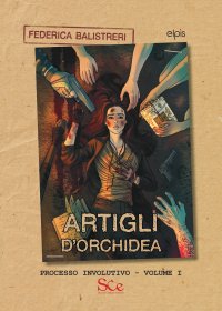 Immagine copertina libro Artigli d'orchidea. Processo involutivo. Vol. 1