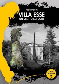 Immagine copertina libro Villa Esse. Un delitto sui colli