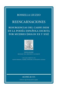 Immagine copertina libro Reencarnaciones. Resurgencias del carpe diem en la poesía española escrita por mujeres (siglos XX y XXI)