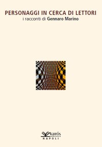 Immagine copertina libro Personaggi in cerca di lettori. I racconti di Gennaro Marino