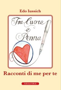 Immagine copertina libro Tra cuore e penna. Racconti di te per me