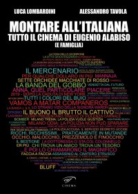 Immagine copertina libro Montare all’italiana. Tutto il cinema di Eugenio Alabiso (e famiglia)
