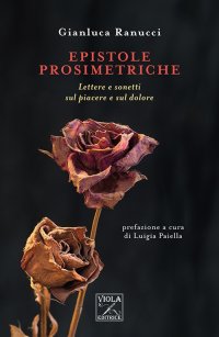 Immagine copertina libro Epistole prosimetriche. Lettere e sonetti sul piacere e sul dolore