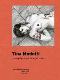 Immagine copertina libro Tina Modotti. Les années mexicaines 1923-1930