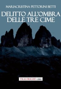 Immagine copertina libro Delitto all'ombra delle Tre Cime
