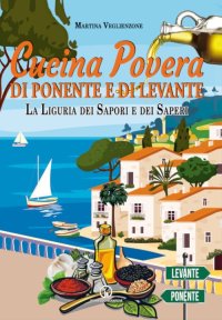 Immagine copertina libro Cucina povera di Ponente e di Levante. La Liguria dei sapori e dei saperi