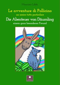 Immagine copertina libro Le avventure di Pollicino. Un amico tutto particolare-Die abenteuer von daumling. Einem ganz besonderen Freund. Ediz. bilingue