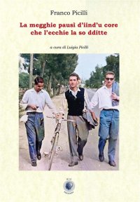 Immagine copertina libro La megghie pausì d'iind'u core che l'ecchie la so dditte. Testo barese