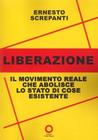 Immagine copertina libro Liberazione. Il movimento che abolisce lo stato di cose esistente