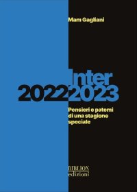Immagine copertina libro Inter 2022-2023. Pensieri e patemi di una stagione speciale