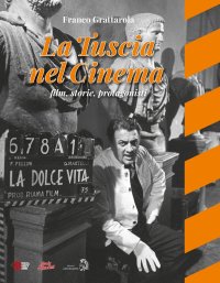 Immagine copertina libro La Tuscia nel cinema. Film, storie, protagonisti