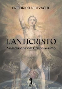 Immagine copertina libro L'anticristo. Maledizione del cristianesimo
