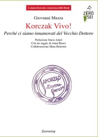 Immagine copertina libro Korczak vivo! Perché ci siamo innamorati del vecchio dottore