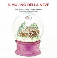 Immagine copertina libro Il mulino della neve. Ediz. a colori