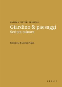 Immagine copertina libro Giardino & paesaggi. Scripta minora