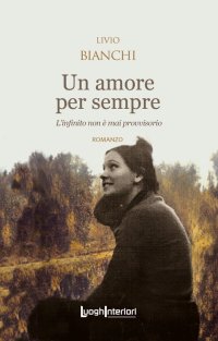 Immagine copertina libro Un amore per sempre. L'infinito non è mai provvisorio