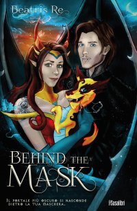Immagine copertina libro Behind the mask. Il portale più oscuro si nasconde dietro la tua maschera